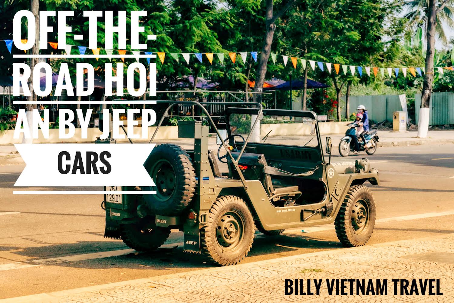 Off-the-road Hoi An by American Jeep cars